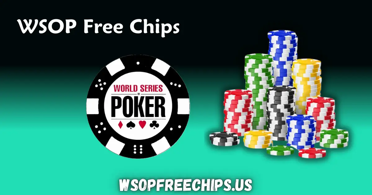 WSOP Free Chips Get Your Reward Now (October) 2024